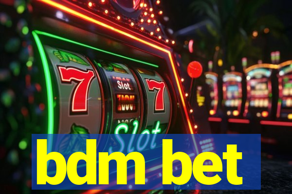 bdm bet