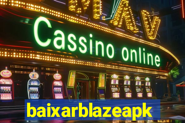 baixarblazeapk