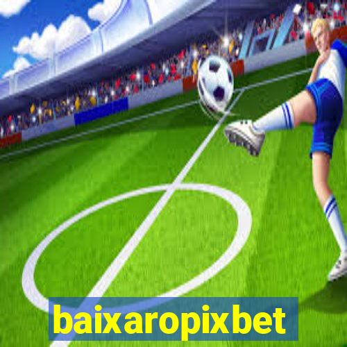 baixaropixbet