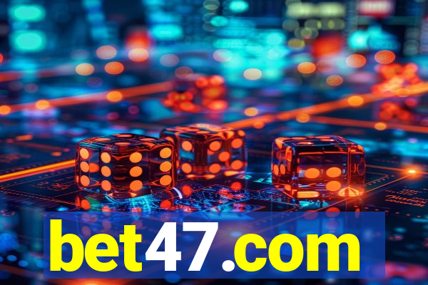 bet47.com