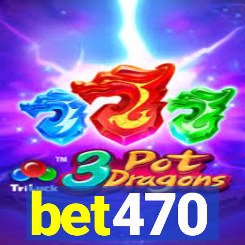 bet470