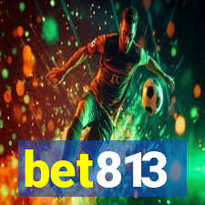 bet813