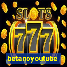 betanoyoutube