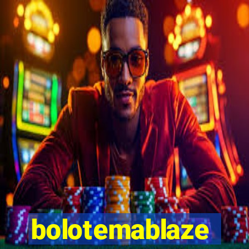 bolotemablaze