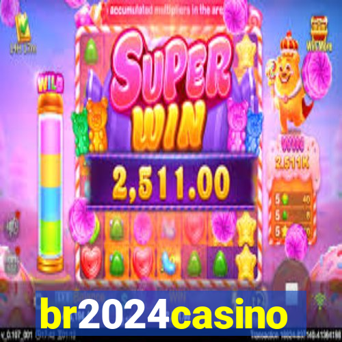 br2024casino