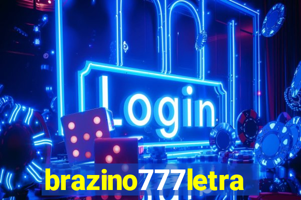 brazino777letra