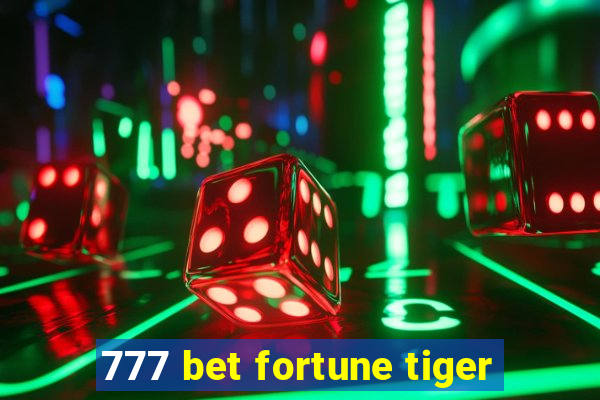 777 bet fortune tiger