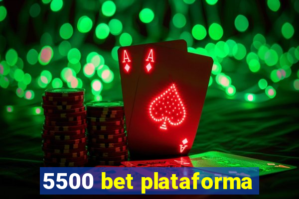 5500 bet plataforma