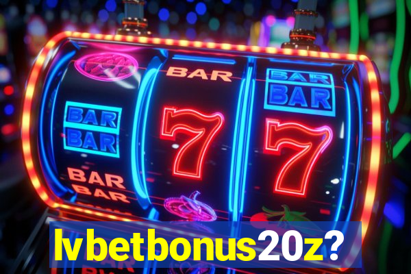 lvbetbonus20z?