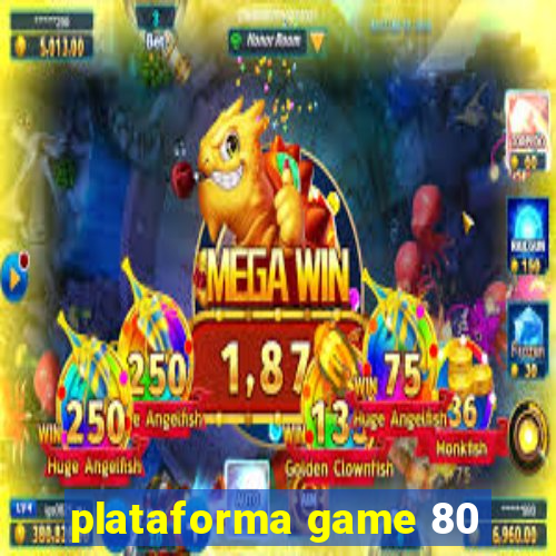 plataforma game 80