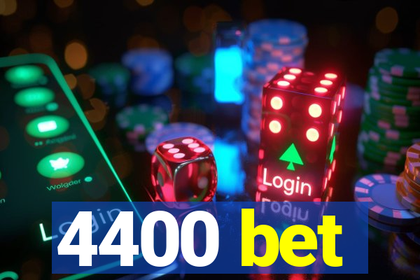 4400 bet