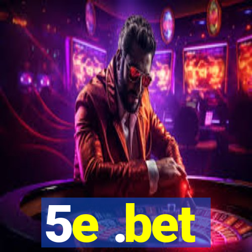 5e .bet