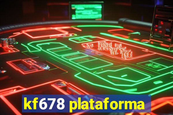 kf678 plataforma