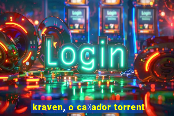 kraven, o ca莽ador torrent