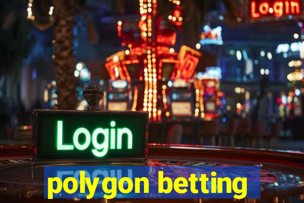 polygon betting