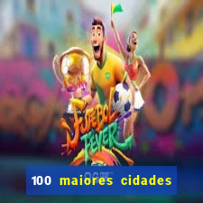 100 maiores cidades do brasil