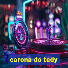 carona do tedy