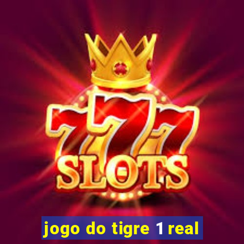 jogo do tigre 1 real