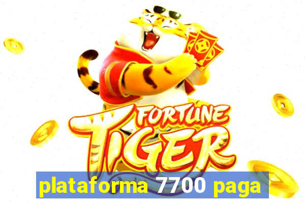 plataforma 7700 paga