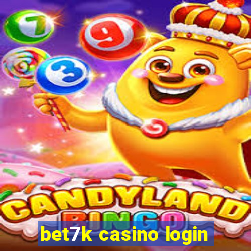 bet7k casino login