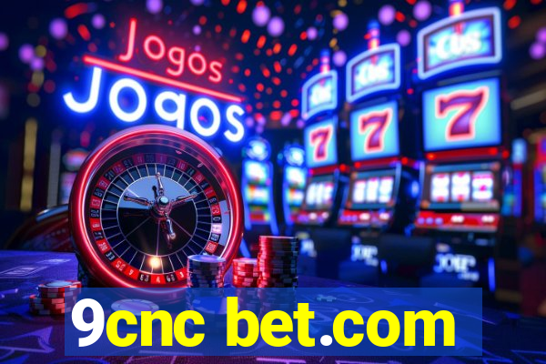 9cnc bet.com