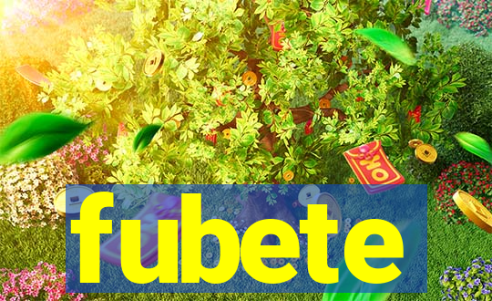 fubete