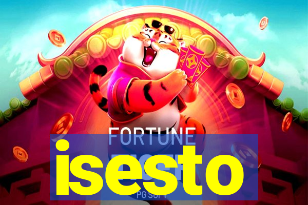 isesto