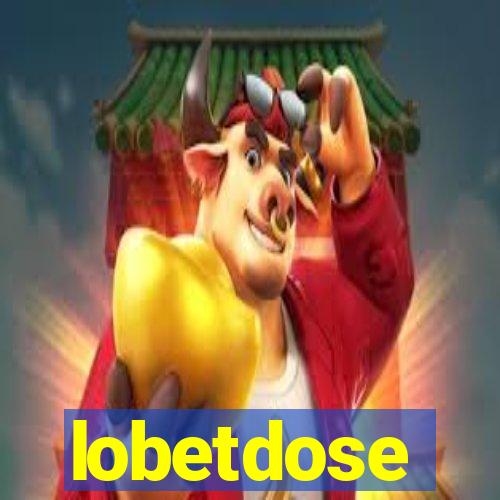 lobetdose