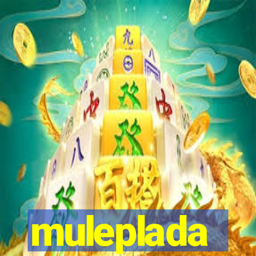 muleplada