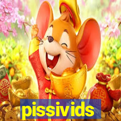 pissivids