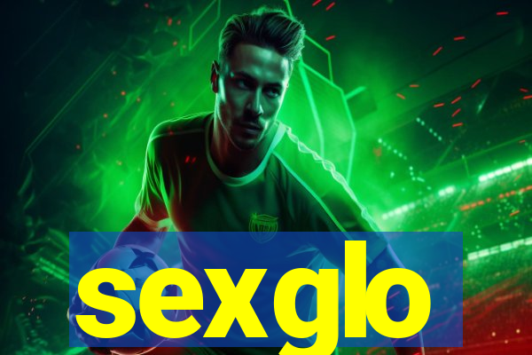 sexglo