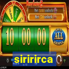 siririrca