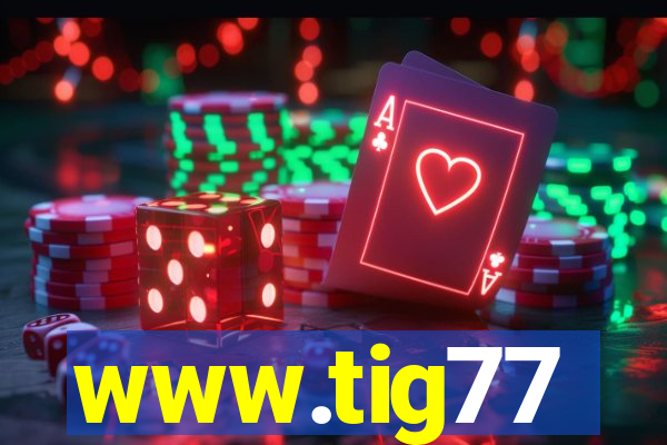 www.tig77