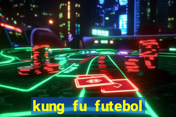 kung fu futebol clube dublado torrent