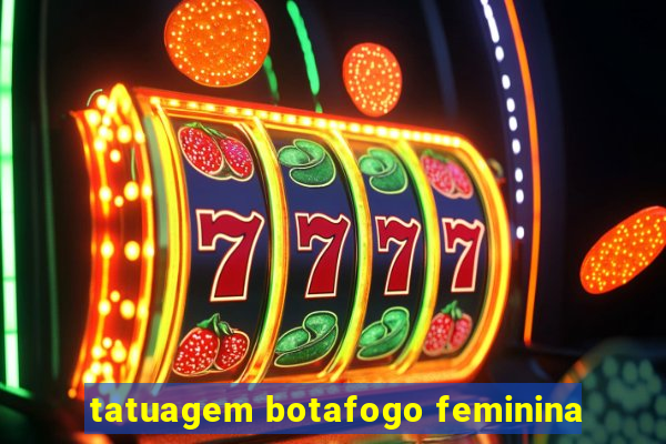 tatuagem botafogo feminina