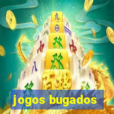 jogos bugados