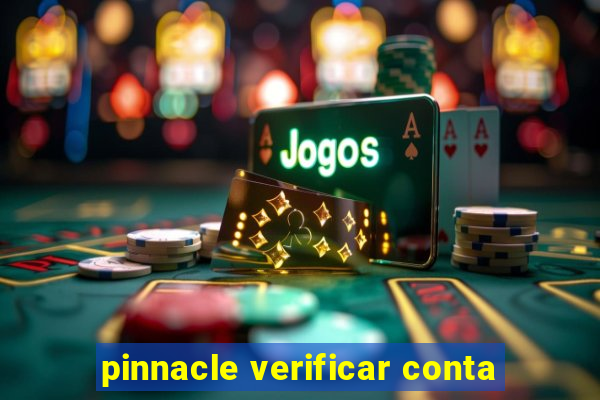 pinnacle verificar conta