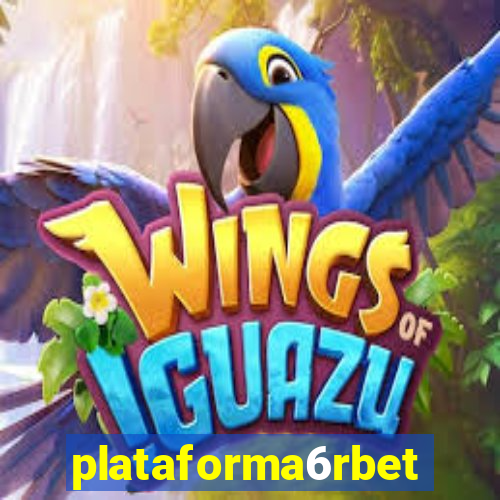 plataforma6rbet