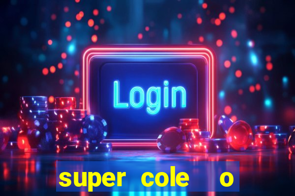 super cole  o 7784 jogos para pc download