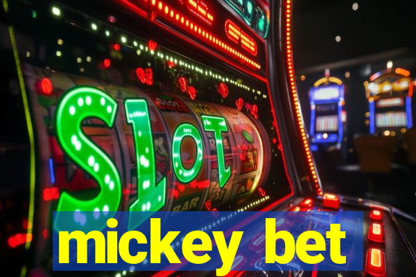 mickey bet