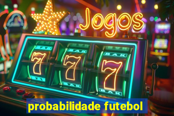 probabilidade futebol