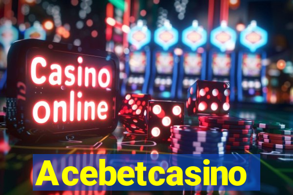 Acebetcasino