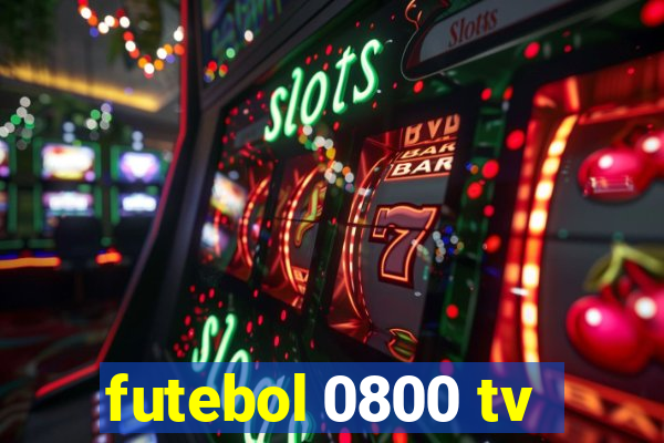 futebol 0800 tv