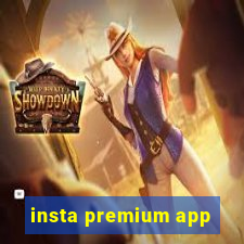 insta premium app