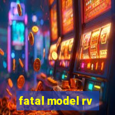 fatal model rv