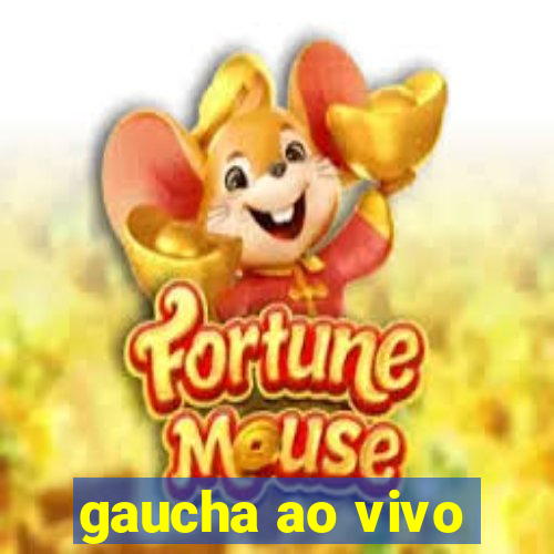 gaucha ao vivo