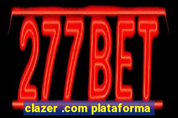 clazer .com plataforma