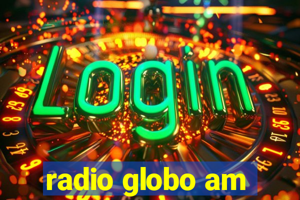 radio globo am