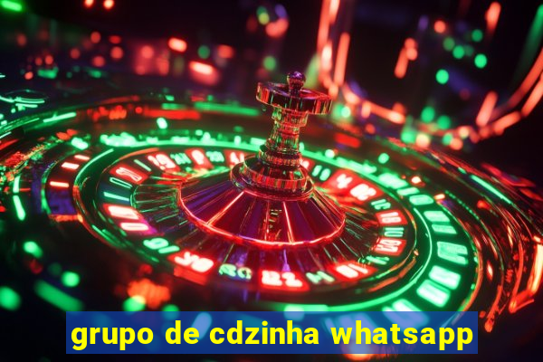 grupo de cdzinha whatsapp