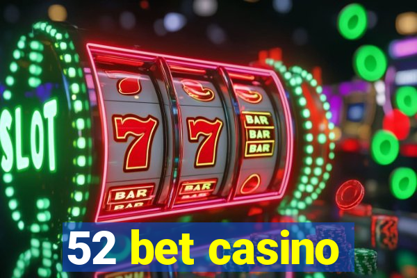 52 bet casino